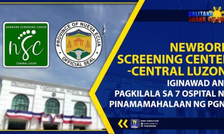 NEWBORN SCREENING CENTER-CENTRAL LUZON, IGINAWAD ANG PAGKILALA SA 7 OSPITAL NA PINAMAMAHALAAN NG PGNE