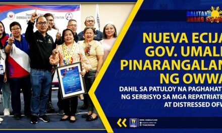 NUEVA ECIJA GOV. UMALI, PINARANGALAN NG OWWA DAHIL SA PATULOY NA PAGHAHATID NG SERBISYO SA MGA REPATRIATED AT DISTRESSED OFWs