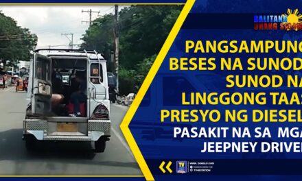 PANGSAMPUNG BESES NA SUNOD-SUNOD NA LINGGONG TAAS PRESYO NG DIESEL, PASAKIT NA SA MGA JEEPNEY DRIVER