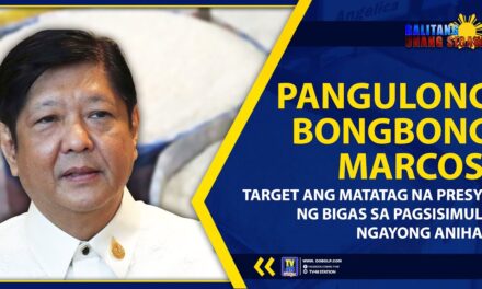 PANGULONG BONGBONG MARCOS, TARGET ANG MATATAG NA PRESYO NG BIGAS SA PAGSISIMULA NGAYONG ANIHAN