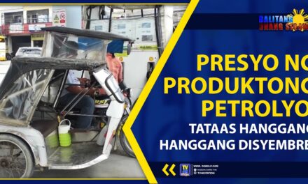 PRESYO NG PRODUKTONG PETROLYO, TATAAS HANGGANG HANGGANG DISYEMBRE!