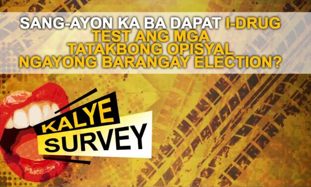 SANG-AYON KA BA DAPAT I-DRUG TEST ANG MGA TATAKBONG OPISYAL NGAYONG BARANGAY ELECTION?