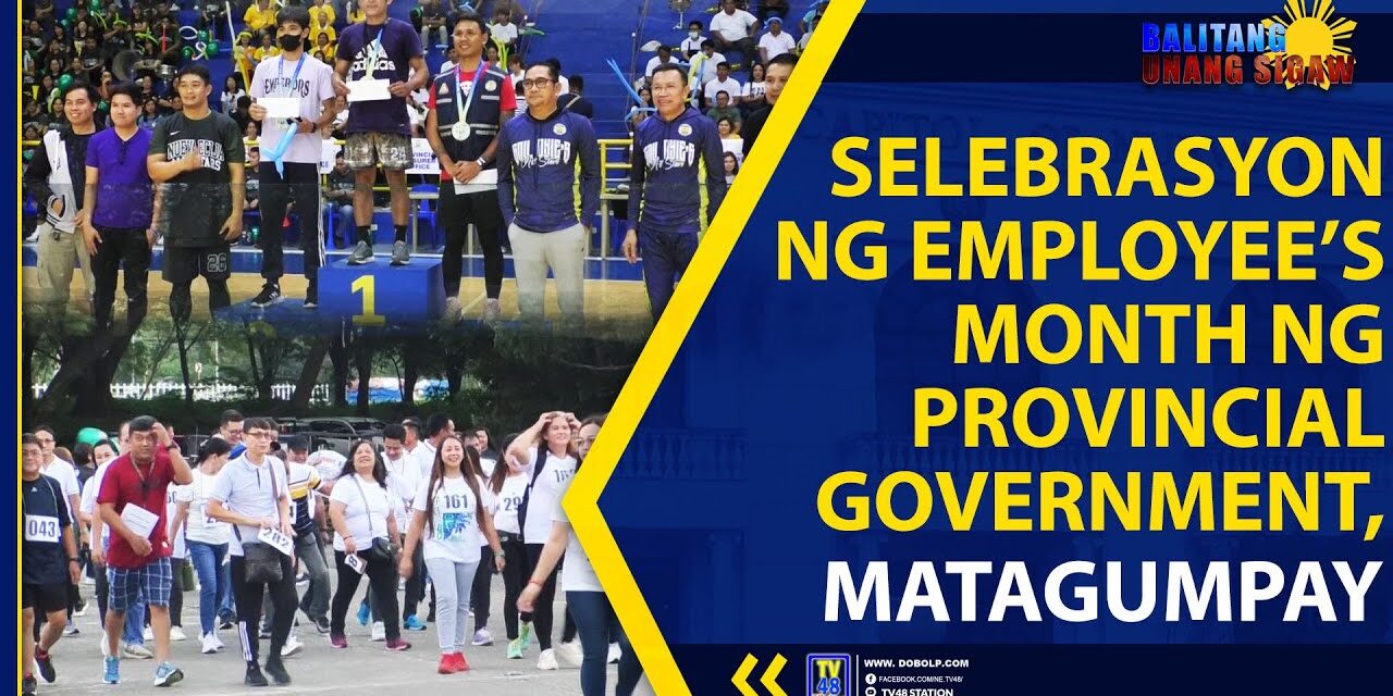 SELEBRASYON NG EMPLOYEE’S MONTH NG PROVINCIAL GOVERNMENT, MATAGUMPAY