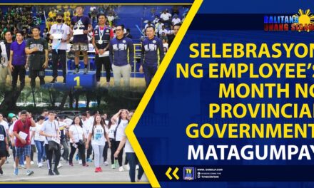 SELEBRASYON NG EMPLOYEE’S MONTH NG PROVINCIAL GOVERNMENT, MATAGUMPAY
