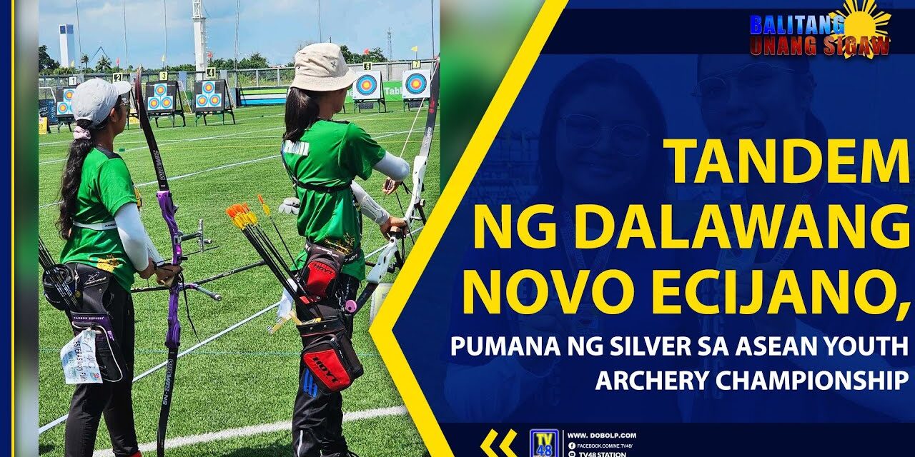 TANDEM NG DALAWANG NOVO ECIJANO, PUMANA NG SILVER SA ASEAN YOUTH ARCHERY CHAMPIONSHIP