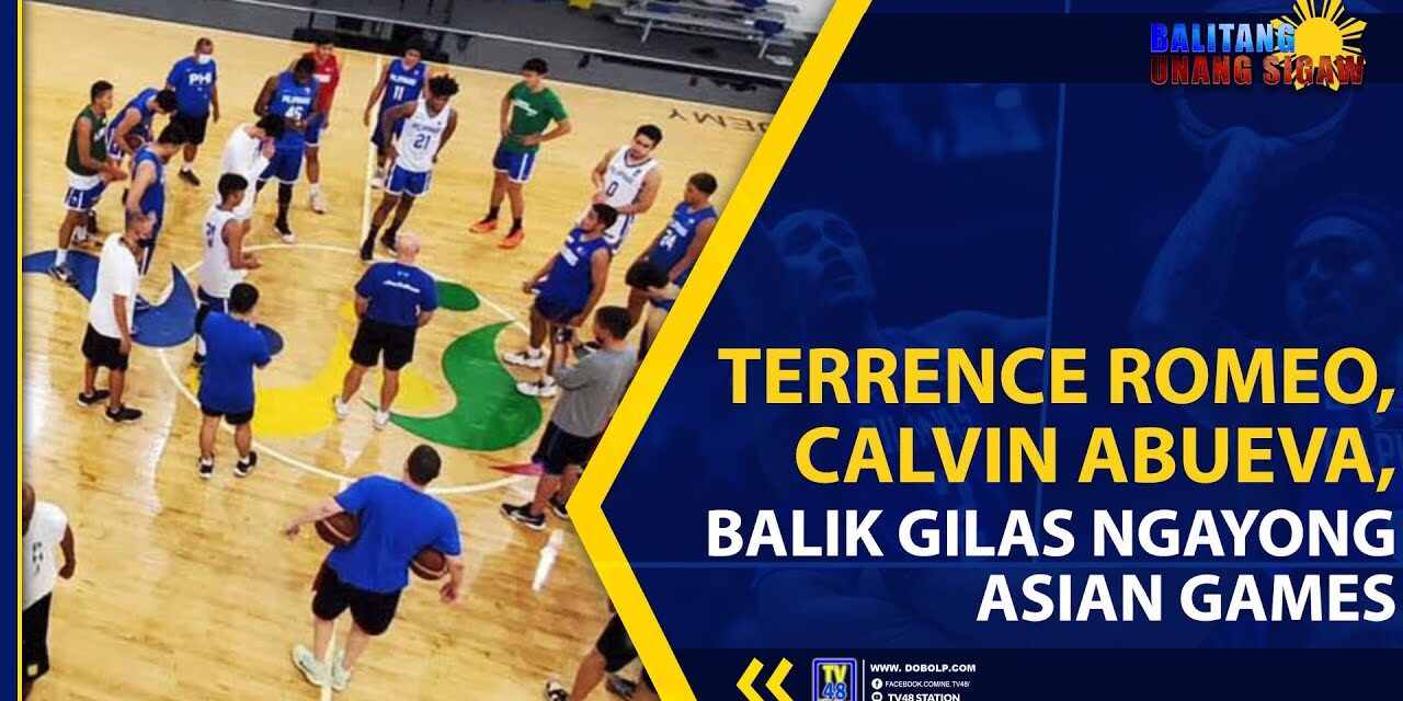 TERRENCE ROMEO, CALVIN ABUEVA, BALIK GILAS NGAYONG ASIAN GAMES