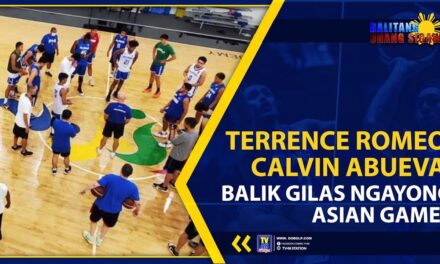 TERRENCE ROMEO, CALVIN ABUEVA, BALIK GILAS NGAYONG ASIAN GAMES