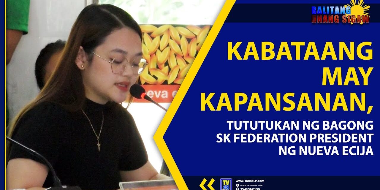 KABATAANG MAY KAPANSANAN, TUTUTUKAN NG BAGONG SK FEDERATION PRESIDENT NG NUEVA ECIJA