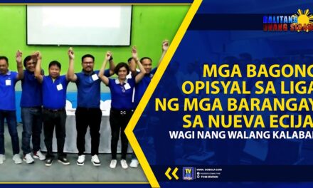 MGA BAGONG OPISYAL SA LIGA NG MGA BARANGAY SA NUEVA ECIJA, WAGI NANG WALANG KALABAN