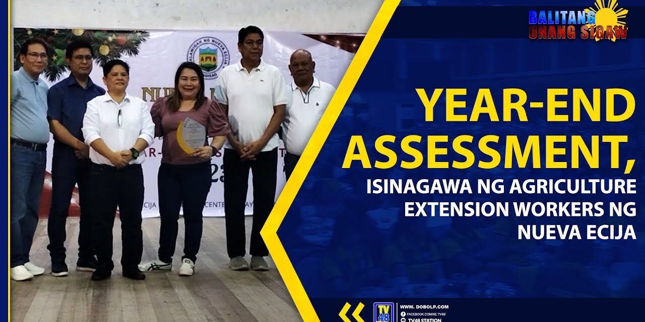 YEAR-END ASSESSMENT, ISINAGAWA NG AGRICULTURE EXTENSION WORKERS NG NUEVA ECIJA