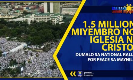 1.5 MILLION MIYEMBRO NG IGLESIA NI CRISTO, DUMALO SA NATIONAL RALLY FOR PEACE SA MAYNILA