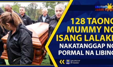 128 TAONG MUMMY NG ISANG LALAKI, NAKATANGGAP NG PORMAL NA LIBING