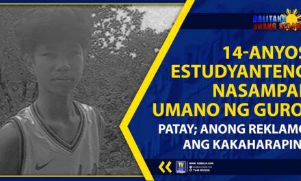 14-ANYOS ESTUDYANTENG NASAMPAL UMANO NG GURO, PATAY; ANONG REKLAMO ANG KAKAHARAPIN?