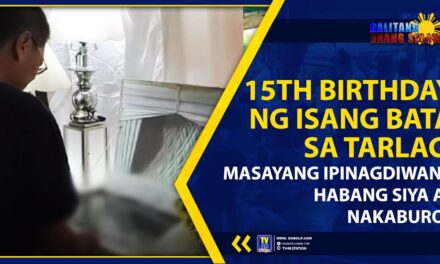 15TH BIRTHDAY NG ISANG BATA SA TARLAC, MASAYANG IPINAGDIWANG HABANG SIYA AY NAKABUROL