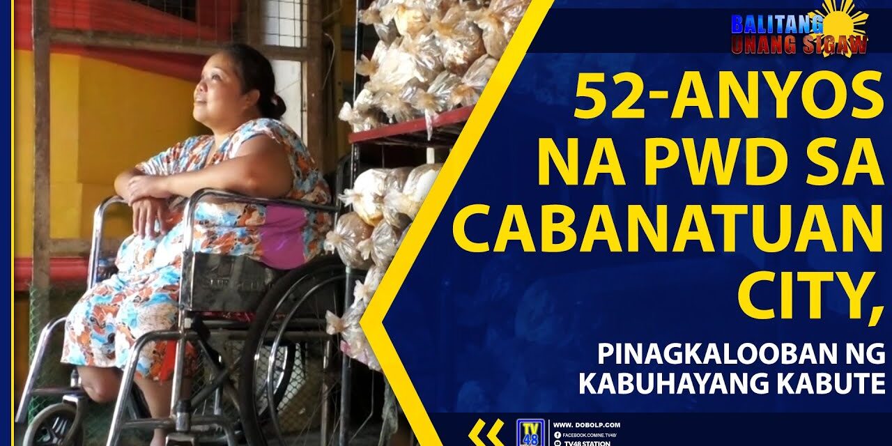 52-ANYOS NA PWD SA CABANATUAN CITY, PINAGKALOOBAN NG KABUHAYANG KABUTE