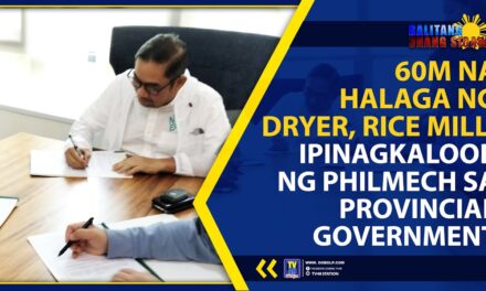 60M NA HALAGA NG DRYER, RICE MILL, IPINAGKALOOB NG PHILMECH SA PROVINCIAL GOVERNMENT