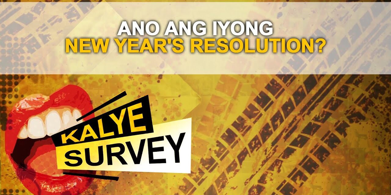 ANO ANG IYONG NEW YEAR’S RESOLUTION?