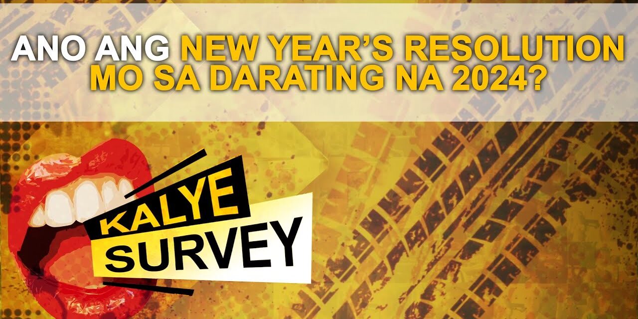 ANO ANG NEW YEAR’S RESOLUTION MO SA DARATING NA 2024?