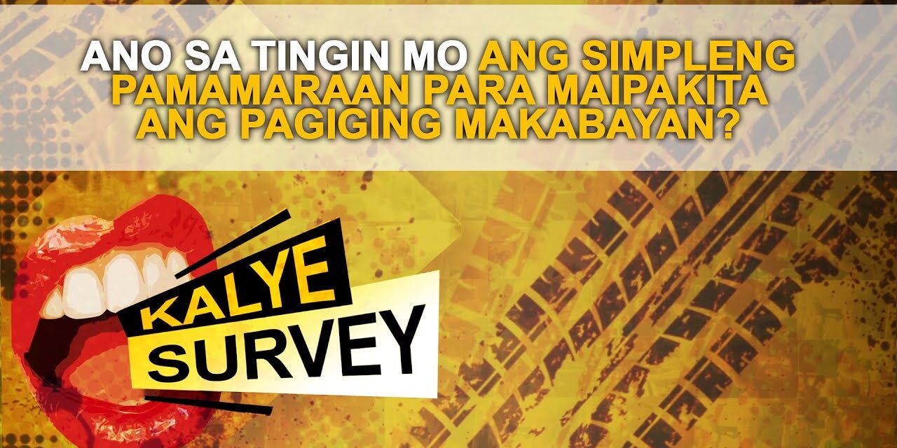 ANO SA TINGIN MO ANG SIMPLENG PAMAMARAAN PARA MAIPAKITA ANG PAGIGING MAKABAYAN