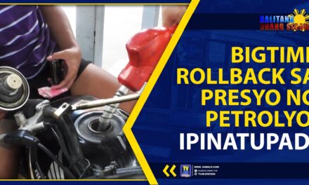 BIGTIME ROLLBACK SA PRESYO NG PETROLYO, IPINATUPAD!
