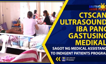 CTSCAN, ULTRASOUND, IBA PANG GASTUSING MEDIKAL, SAGOT NG MEDICAL ASSISTANCE TO INDIGENT PATIENTS PROGRAM