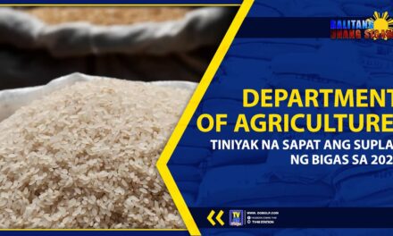 DA, TINIYAK NA SAPAT ANG SUPLAY NG BIGAS SA 2024