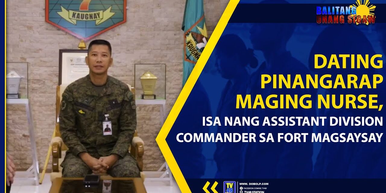 DATING PINANGARAP MAGING NURSE, ISA NANG ASSISTANT DIVISION COMMANDER SA FORT MAGSAYSAY