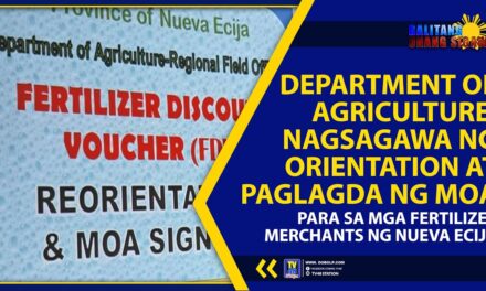 DEPARTMENT OF AGRICULTURE, NAGSAGAWA NG ORIENTATION AT PAGLAGDA NG MOA PARA SA MGA FERTILIZER MERCHANTS NG NUEVA ECIJA