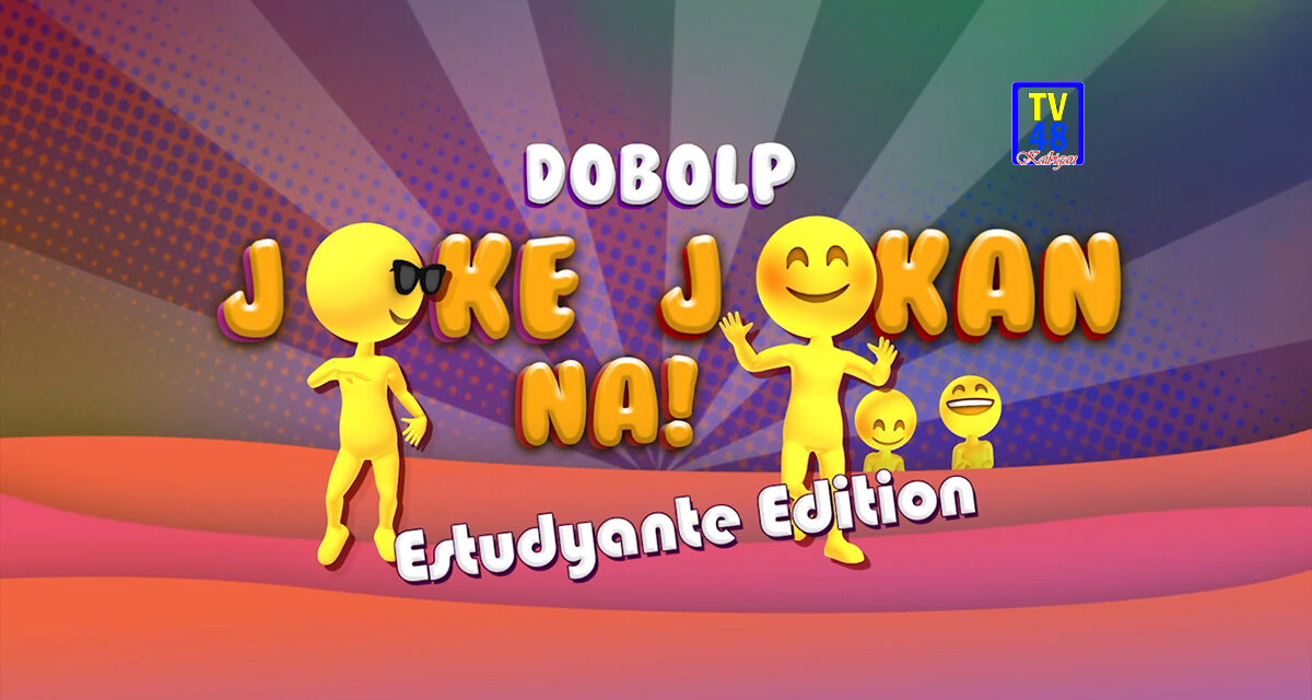 DOBOL P’s JOKE-JOKAN ESTUDYANTE EDITION EPISODE 5