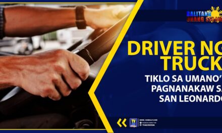 DRIVER NG TRUCK, TIKLO SA UMANO’Y PAGNANAKAW SA SAN LEONARDO