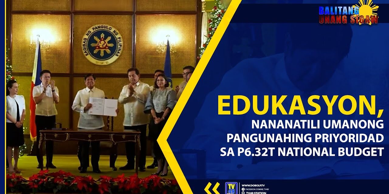 EDUKASYON, NANANATILI UMANONG PANGUNAHING PRIYORIDAD SA P6.32T NATIONAL BUDGET