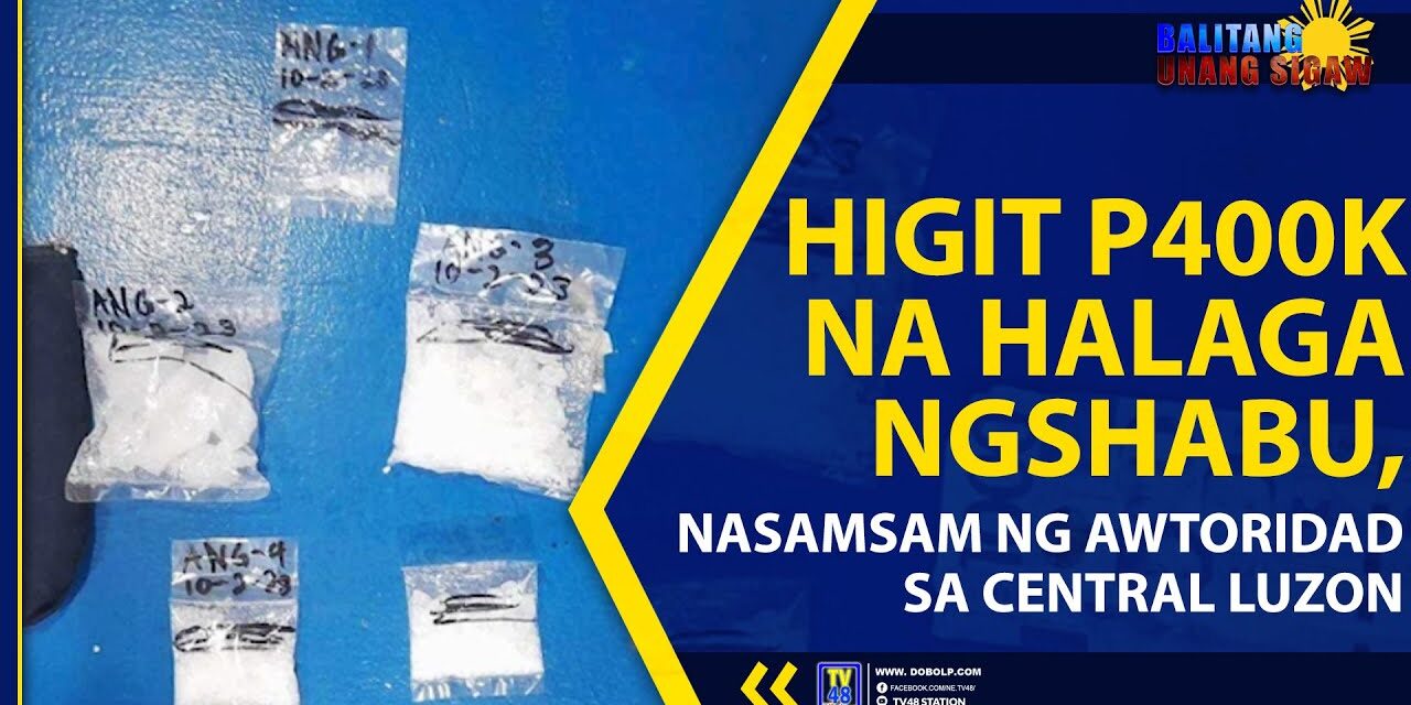 HIGIT P400K NA HALAGA NG SHABU, NASAMSAM NG AWTORIDAD SA CENTRAL LUZON