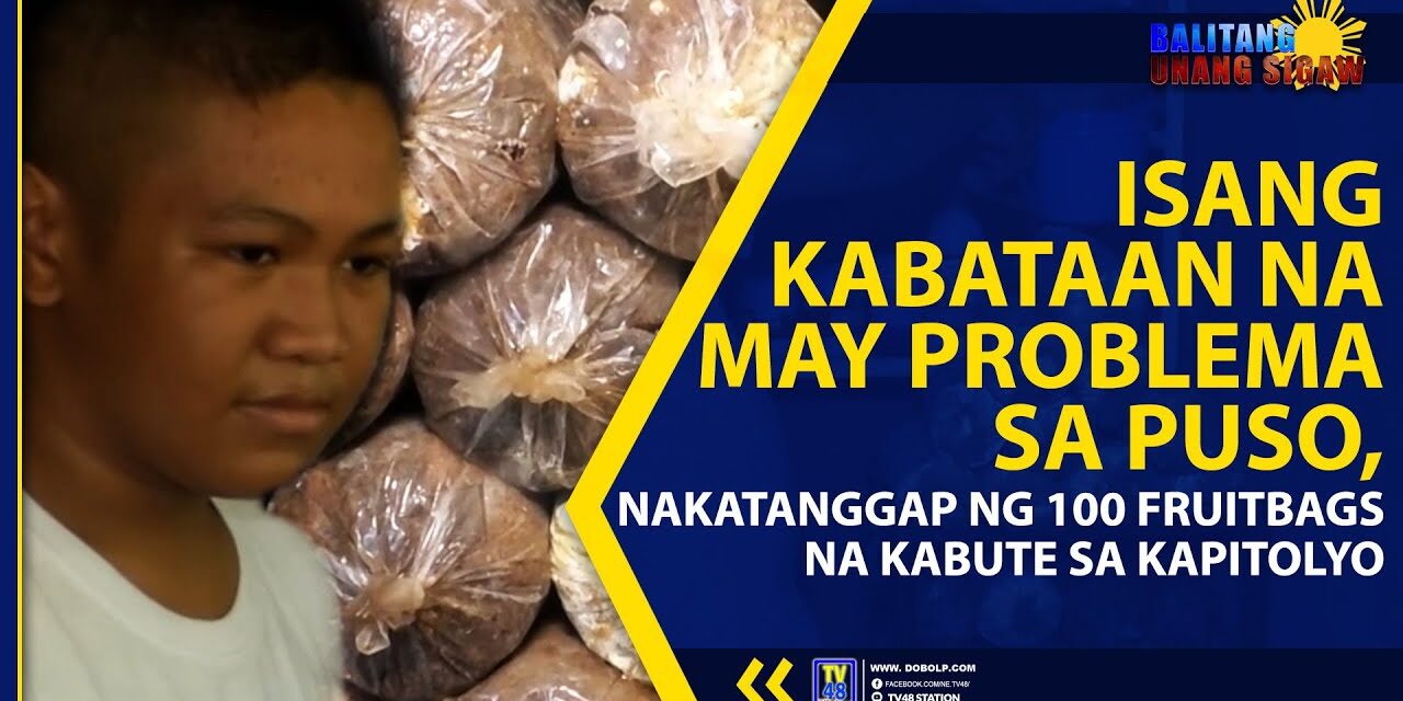ISANG KABATAAN NA MAY PROBLEMA SA PUSO, NAKATANGGAP NG 100 FRUITBAGS NA KABUTE SA KAPITOLYO
