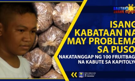 ISANG KABATAAN NA MAY PROBLEMA SA PUSO, NAKATANGGAP NG 100 FRUITBAGS NA KABUTE SA KAPITOLYO