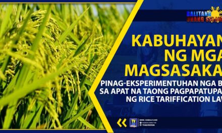 KABUHAYAN NG MGA MAGSASAKA, PINAG-EKSPERIMENTUHAN NGA BA? SA 4 NA TAONG PAGPAPATUPAD NG RTL