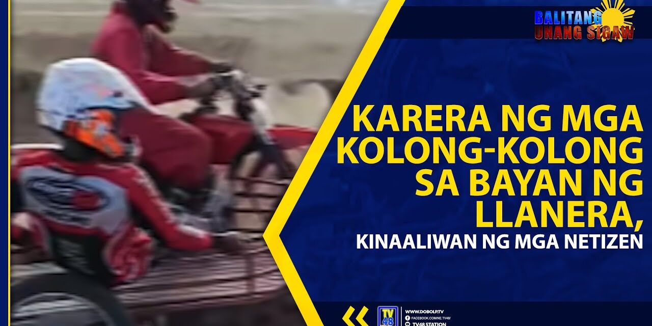 KARERA NG MGA KOLONG-KOLONG SA BAYAN NG LLANERA, KINAALIWAN NG MGA NETIZEN