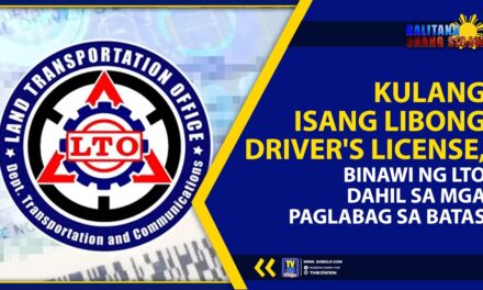 KULANG ISANG LIBONG DRIVER’S LICENSE, BINAWI NG LTO DAHIL SA MGA PAGLABAG SA BATAS