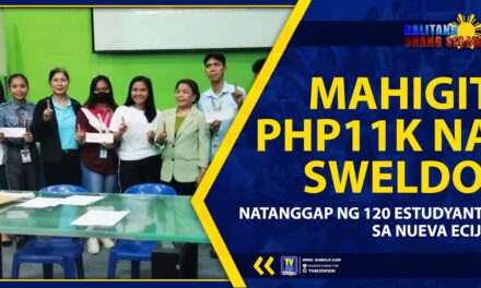 MAHIGIT PHP11K NA SWELDO, NATANGGAP NG 120 ESTUDYANTE SA NUEVA ECIJA