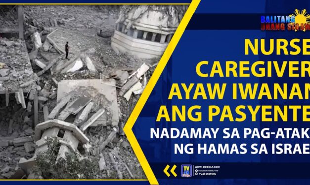 NURSE, CAREGIVER, AYAW IWANAN ANG PASYENTE, NADAMAY SA PAG-ATAKE NG HAMAS SA ISRAEL