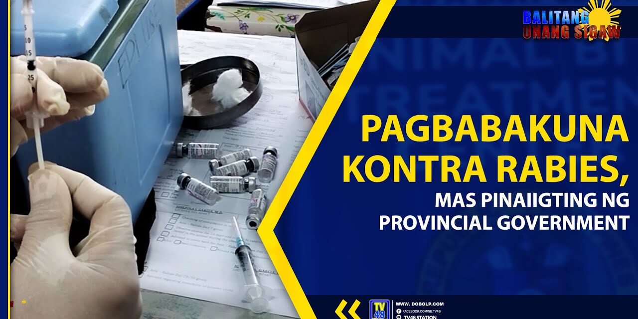 PAGBABAKUNA KONTRA RABIES, MAS PINAIIGTING NG PROVINCIAL GOVERNMENT
