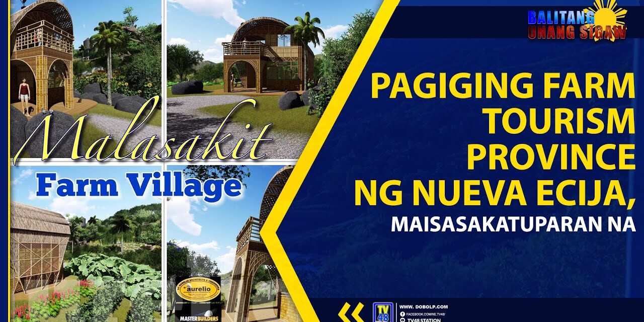 PAGIGING FARM TOURISM PROVINCE NG NUEVA ECIJA, MAISASAKATUPARAN NA