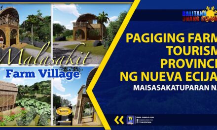 PAGIGING FARM TOURISM PROVINCE NG NUEVA ECIJA, MAISASAKATUPARAN NA