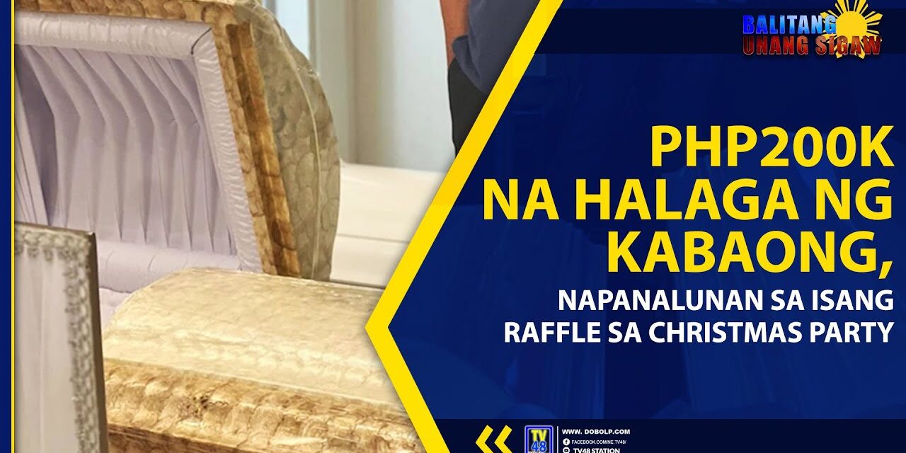 PHP200K NA HALAGA NG KABAONG, NAPANALUNAN SA ISANG RAFFLE SA CHRISTMAS PARTY
