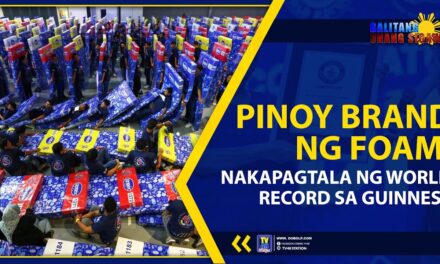 PINOY BRAND NG FOAM, NAKAPAGTALA NG WORLD RECORD SA GUINNESS