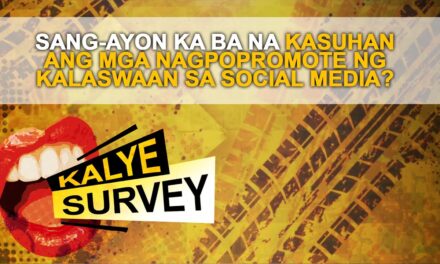 SANG-AYON KA BA NA KASUHAN ANG MGA NAGPOPROMOTE NG KALASWAAN SA SOCIAL MEDIA?