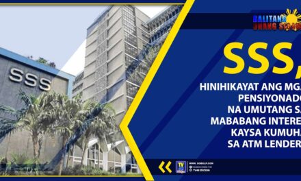 SSS, HINIHIKAYAT ANG MGA PENSIYONADO NA UMUTANG SA MABABANG INTERES KAYSA KUMUHA SA ATM LENDERS