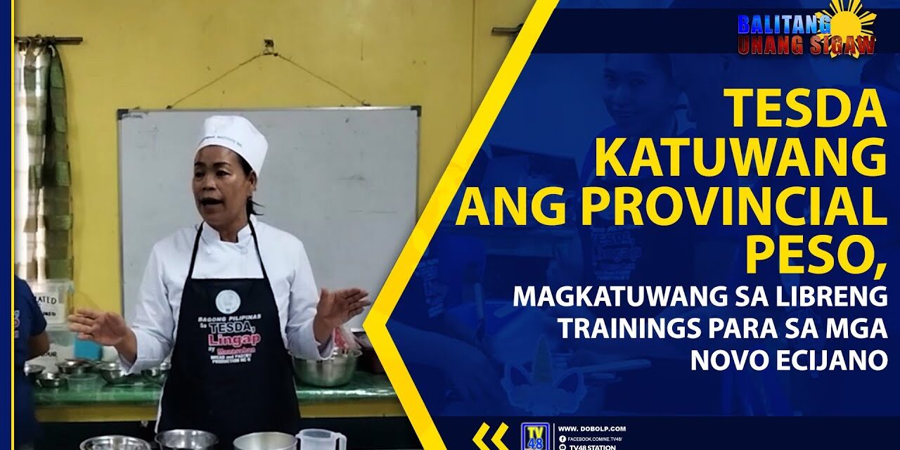 TESDA KATUWANG ANG PROVINCIAL PESO, MAGKATUWANG SA LIBRENG TRAININGS PARA SA MGA NOVO ECIJANO