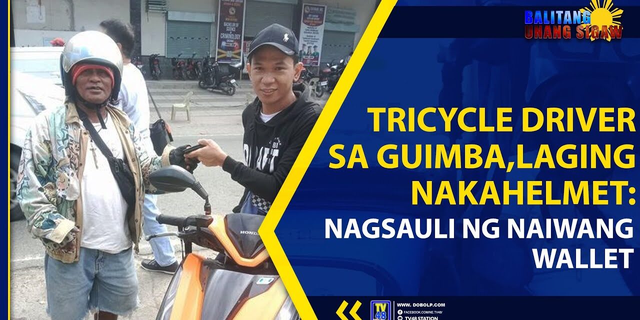 TRICYCLE DRIVER SA GUIMBA, LAGING NAKAHELMET: NAGSAULI NG NAIWANG WALLET