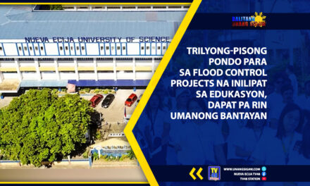 TRILYONG-PISONG PONDO PARA SA FLOOD CONTROL PROJECTS NA INILIPAT SA EDUKASYON, DAPAT PA RIN UMANONG BANTAYAN