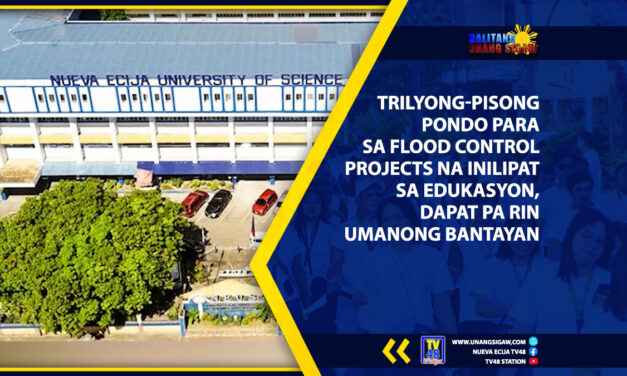 TRILYONG-PISONG PONDO PARA SA FLOOD CONTROL PROJECTS NA INILIPAT SA EDUKASYON, DAPAT PA RIN UMANONG BANTAYAN